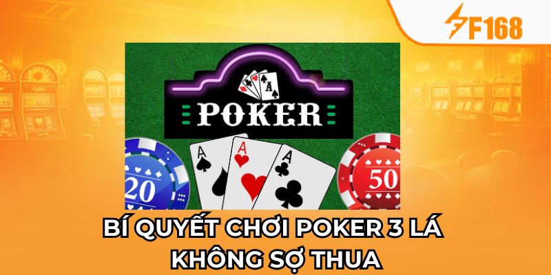 Kinh Nghiệm Chơi Poker 3 Lá Chuẩn Chuyên Nghiệp Tại F168 7 Bí quyết chơi poker 3 lá F168 không sợ thua